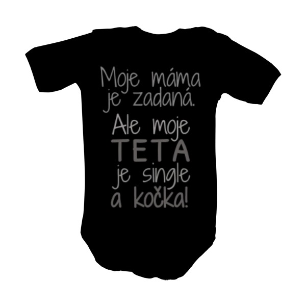 Dětské body s potiskem máma je zadaná, ale teta je kočka